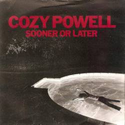 Cozy Powell : Sooner or Later (Single)